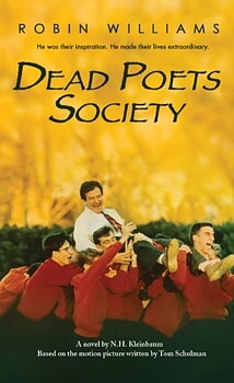 N.H. Kleinbaum : Dead Poet's Society - A novelization of the hit movie starring Robin Williams as Professor Keating