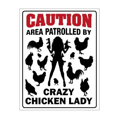Skylt -Crazy chicken lady