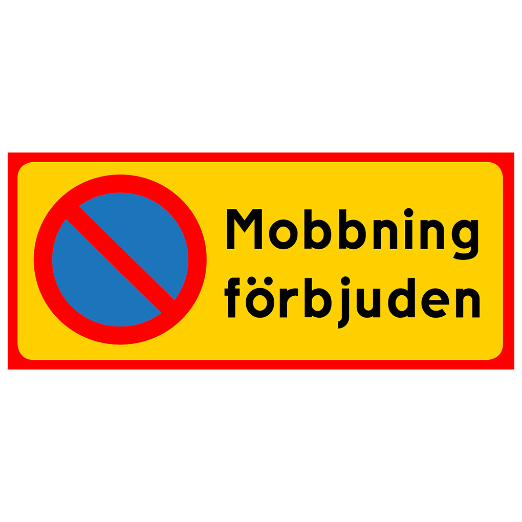 Skylt -Mobbning förbjuden
