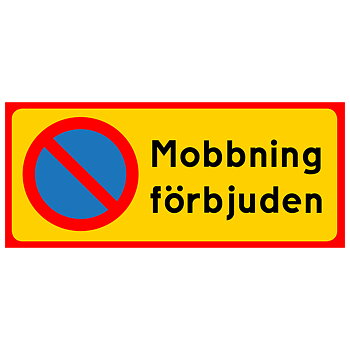 Skylt -Mobbning förbjuden