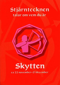 Stjärntecknen talar om vem du är: Skytten
