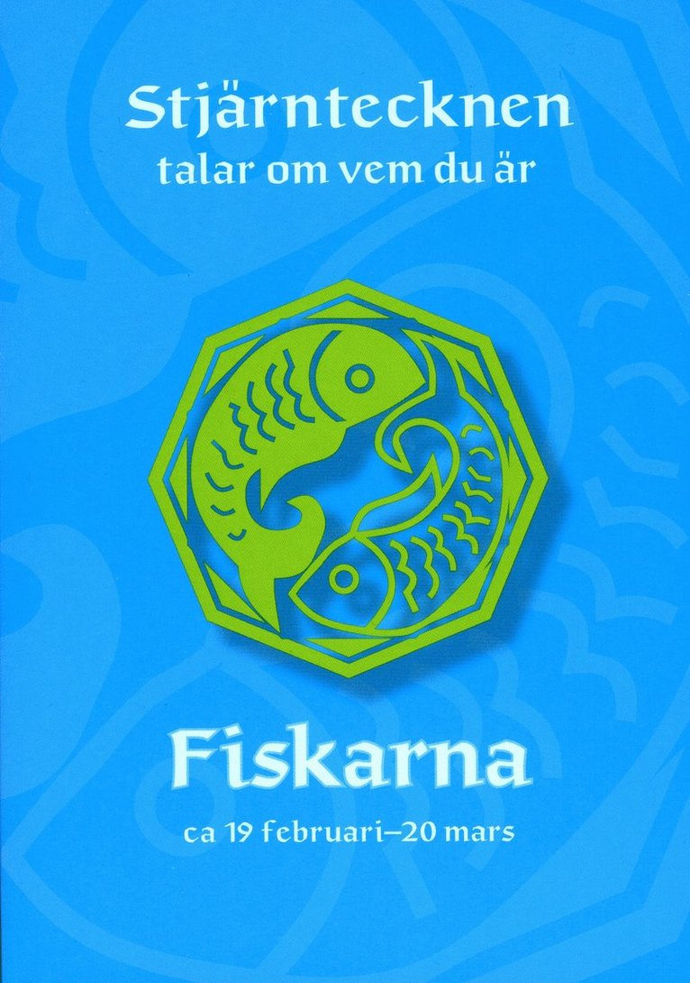Stjärntecknen talar om vem du är: Fisk