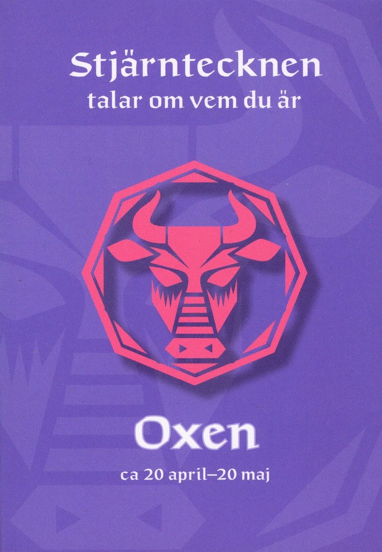 Stjärntecknen talar om vem du är: Oxen