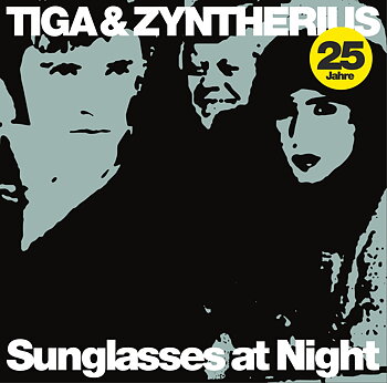 Tiga & Zyntherius - Sunglasses At Night (25th anniversary) 