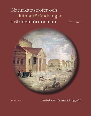 Naturkatastrofer och klimatförändringar i världen förr och nu