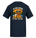 T-shirt - In Dog Beers I've Only Had One