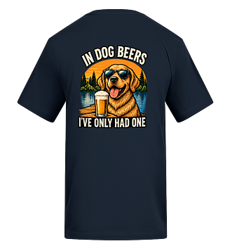 T-shirt - In Dog Beers I've Only Had One