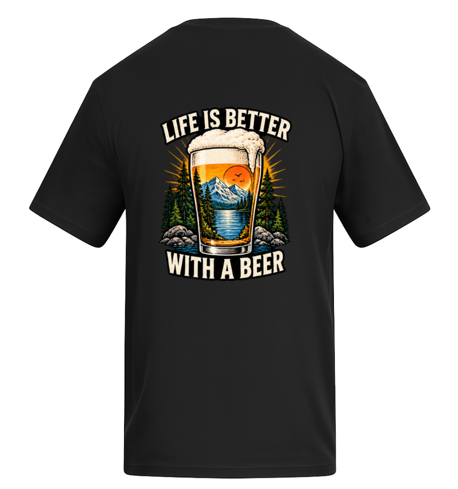 T-shirt - Life Is Better With A Beer