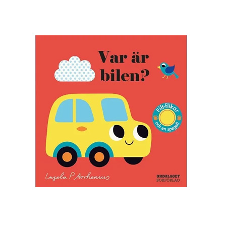 Var är bilen? – Pekbok med filtflikar av Ingela P Arrhenius