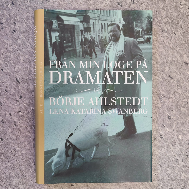 Från min loge på Dramaten av Börje Ahlstedt, Lena Katarina Swanberg