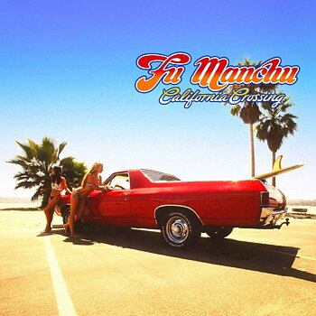 Fu Manchu - California Crossing 