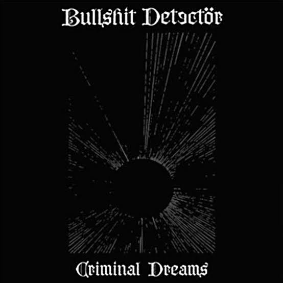 Bullshit Detectör – Criminal Dreams - LP 