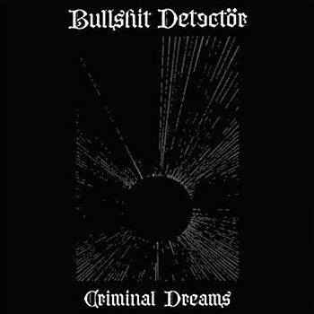 Bullshit Detectör – Criminal Dreams - LP 