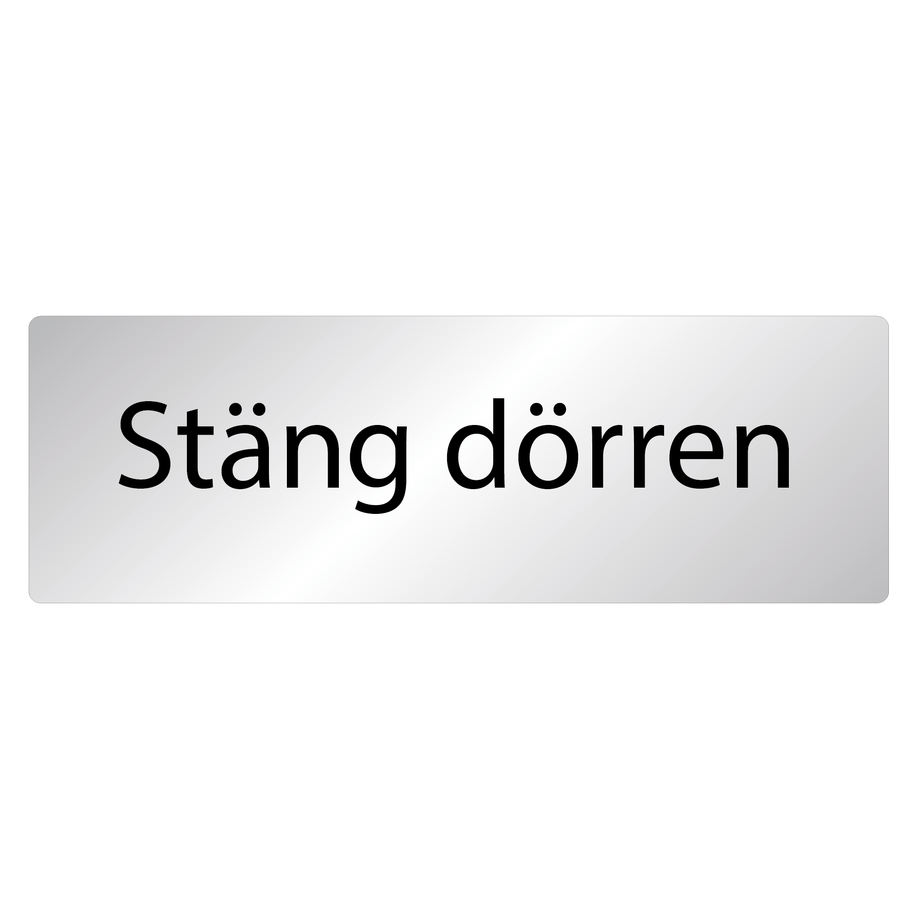 Skylt i aluminium – Stäng dörren
