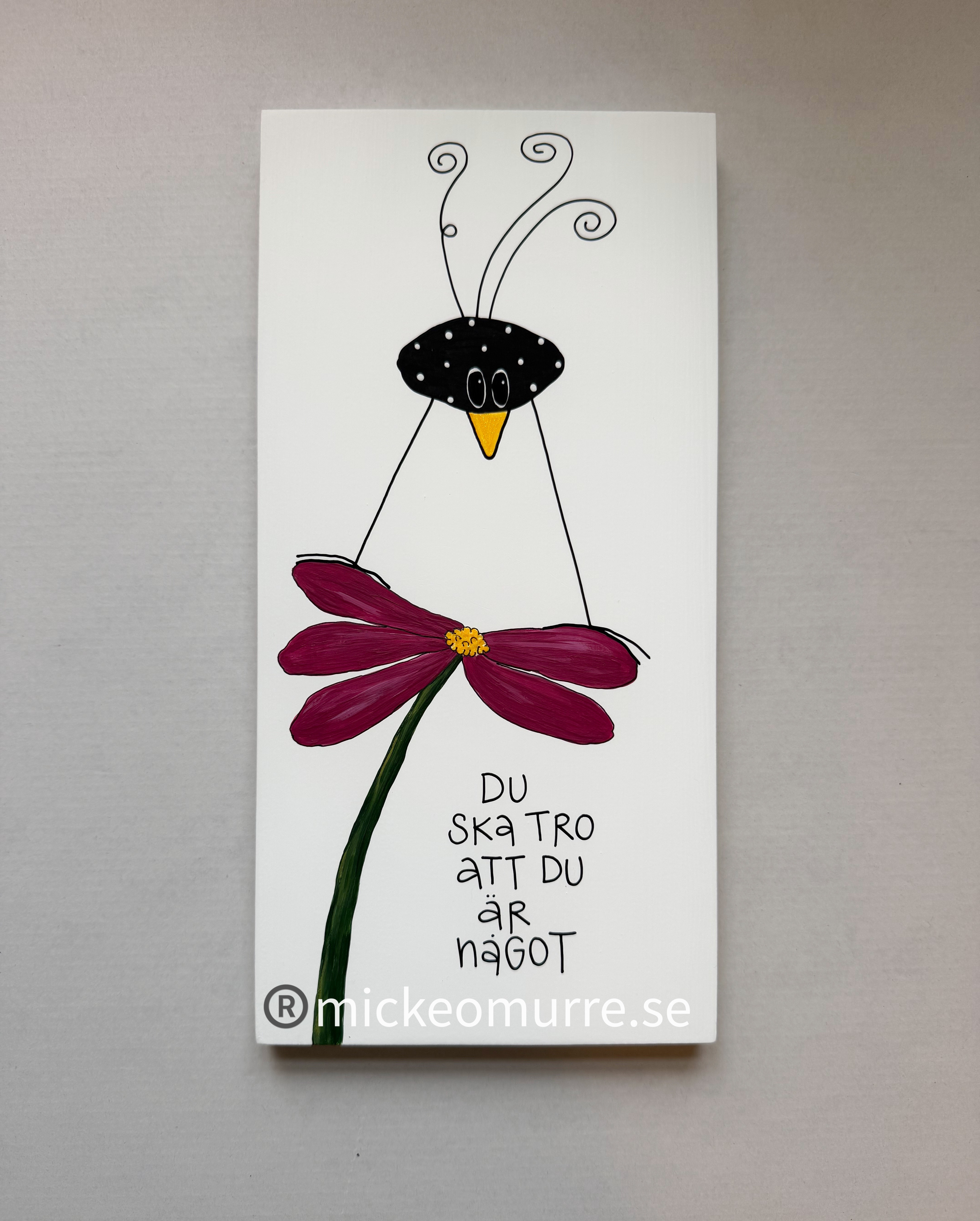 Du ska tro att du är något