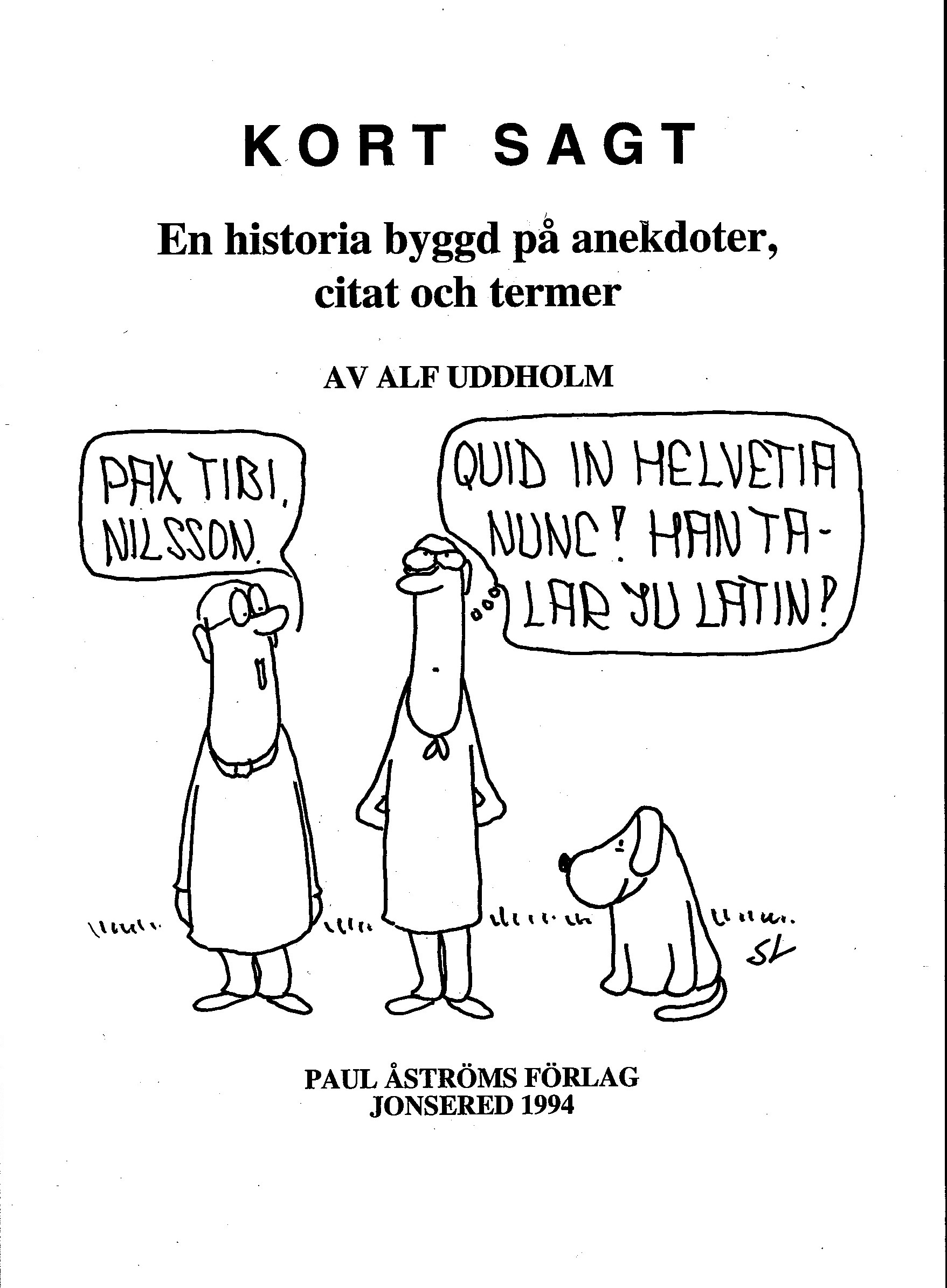 Kort Sagt. En historia byggd på anekdoter, citat och termer.