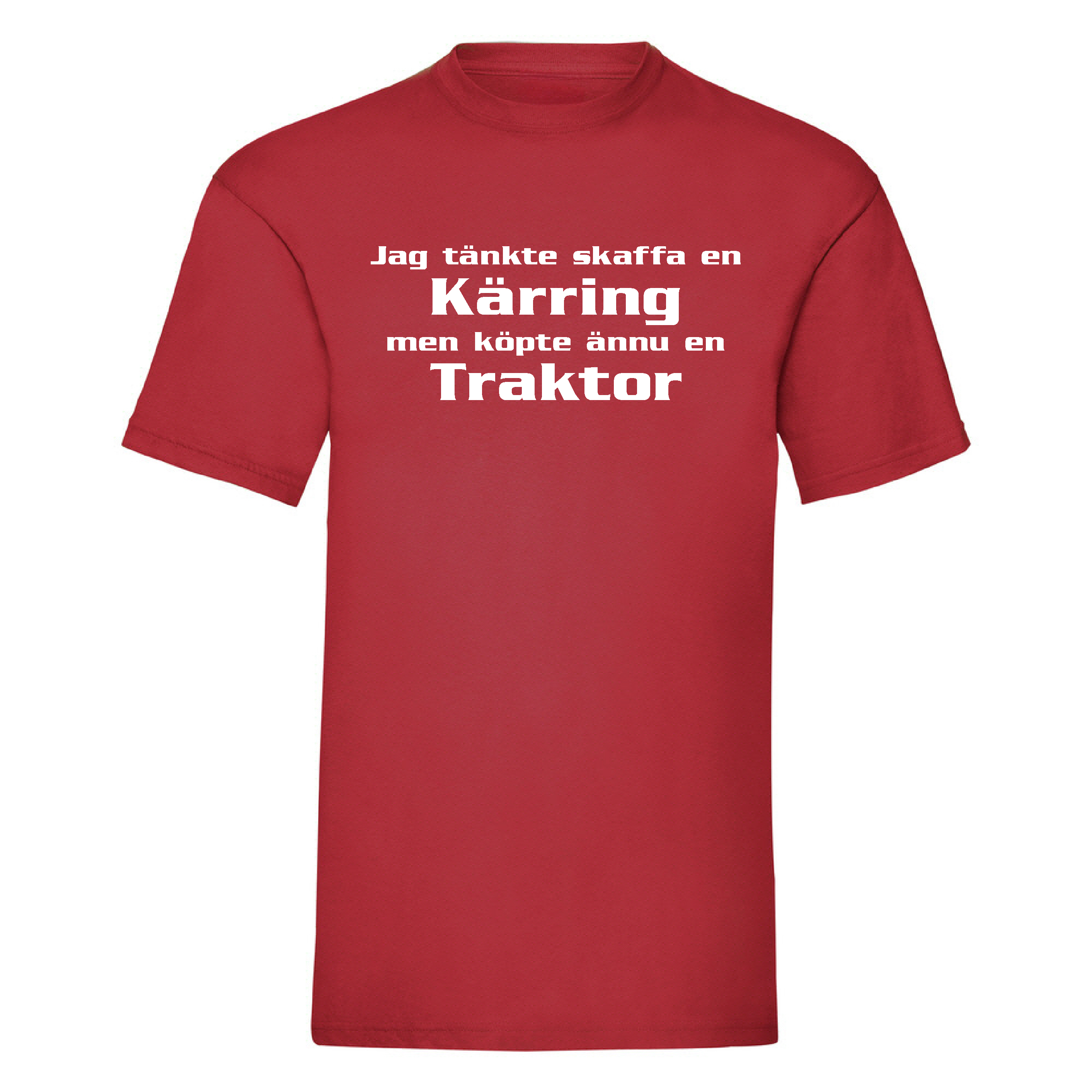T-Shirt Övriga " Jag tänkte skaffa en kärring...." Röd