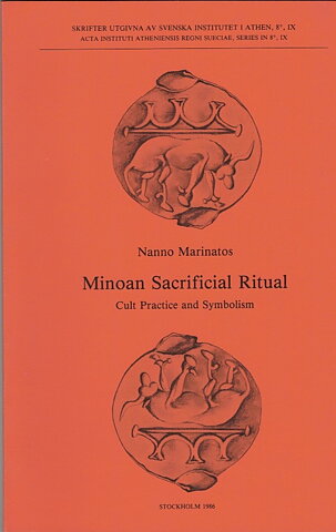 Minoan Sacrificial Ritual. Cult Practice and Symbolism.