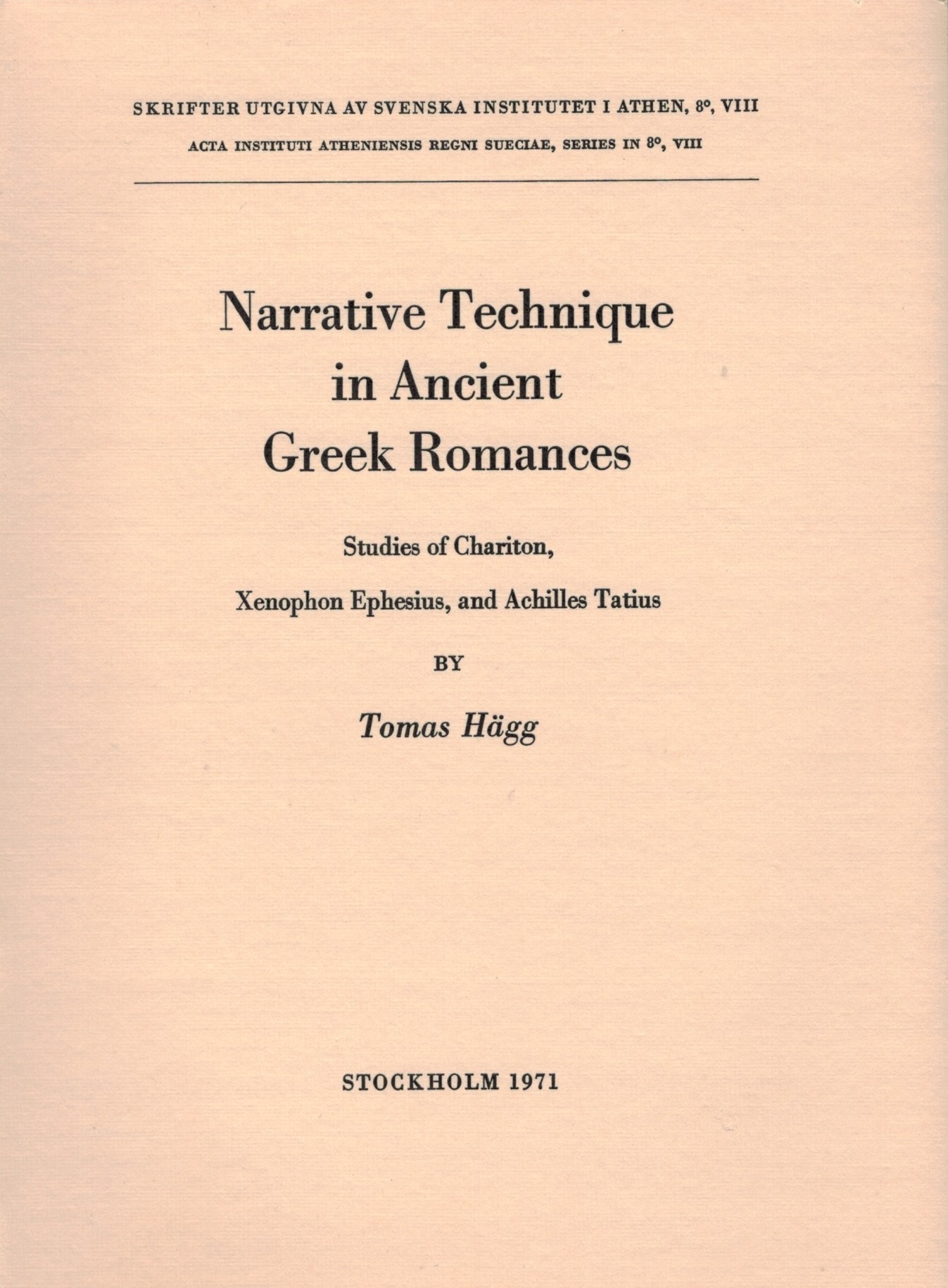 Narrative Technique in Ancient Greek Romances. Studies of Chariton, Xenophon, Ephesius, and Achilles Tatius.