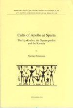 Cults of Apollo at Sparta. The Hyakinthia, the Gymnopaidiai, and the Karneia.