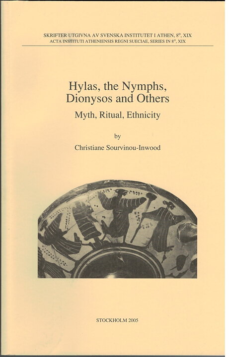 Hylas, the Nymphs, Dionysos and Others. Myth, Ritual, Ethnicity (M.P. Nilsson Lecture).