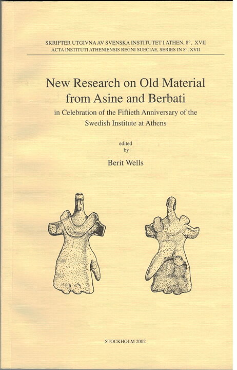 New Research on Old Material from Asine and Berbati in Celebration of the Fiftieth Anniversary of of the Swedish Institute at Athens.