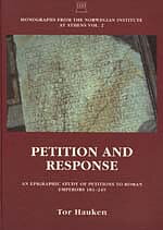 Petition and Response. An Epigraphic Study of Petitions to Roman Emperors 181-249