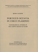 Porticus Octavia in Circo Flaminio. Topographical Studies in the Campus Region of Rome.