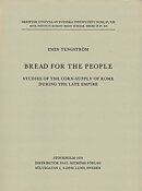 Bread for the People. Studies of the Corn Supply of Rome during the Late Empire.