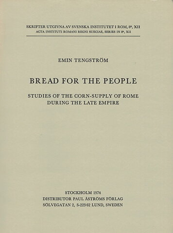 Bread for the People. Studies of the Corn Supply of Rome during the Late Empire.