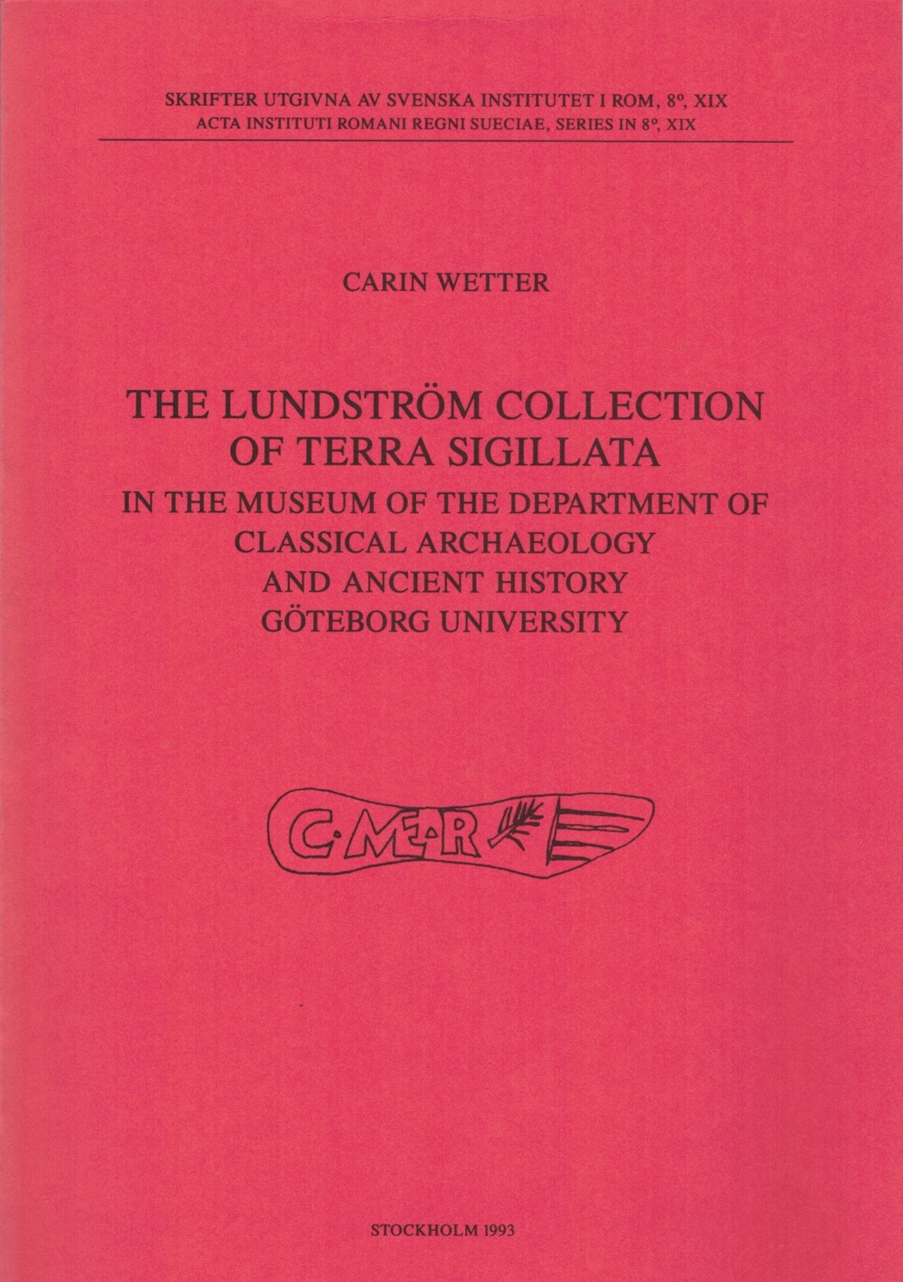 The Lundström Collection of Terra Sigillata in the Museum of the Department of Classical Archaeology and Ancient History, Göteborg University.