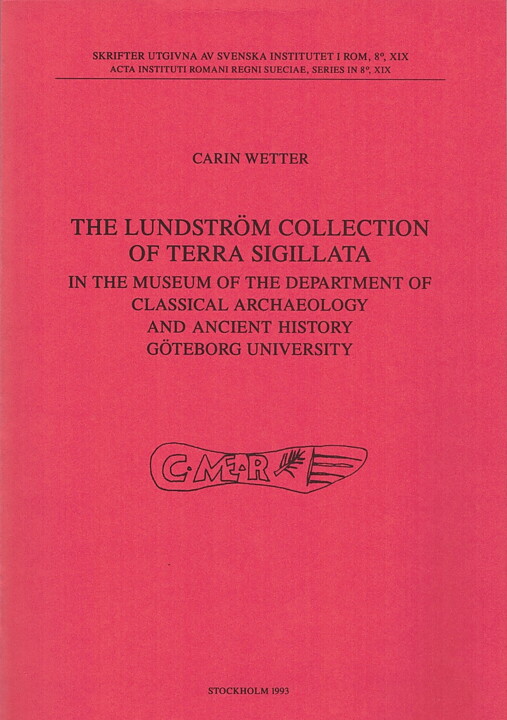 The Lundström Collection of Terra Sigillata in the Museum of the Department of Classical Archaeology and Ancient History, Göteborg University.