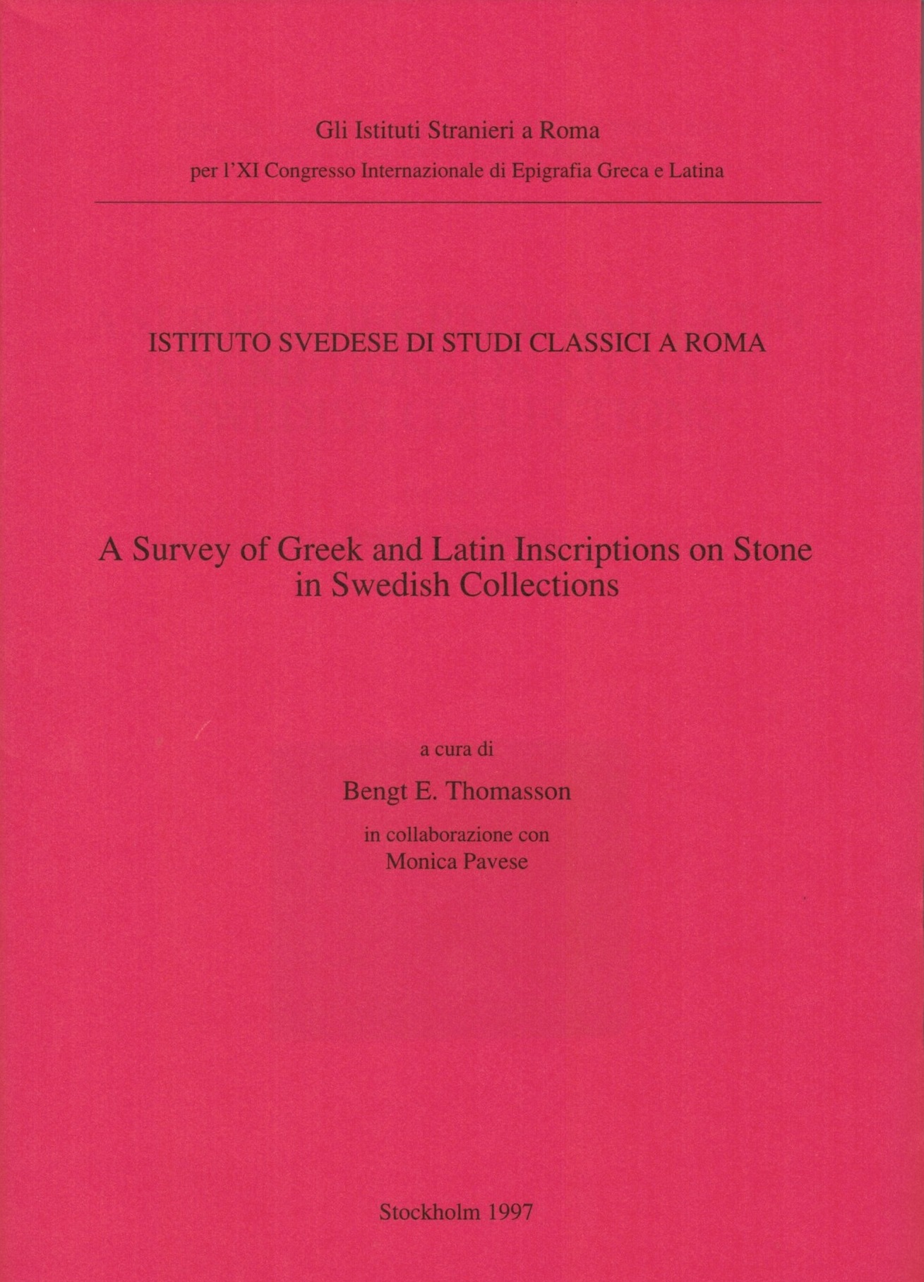 A Survey of Greek and Latin Inscriptions on Stone in Swedish Collections.