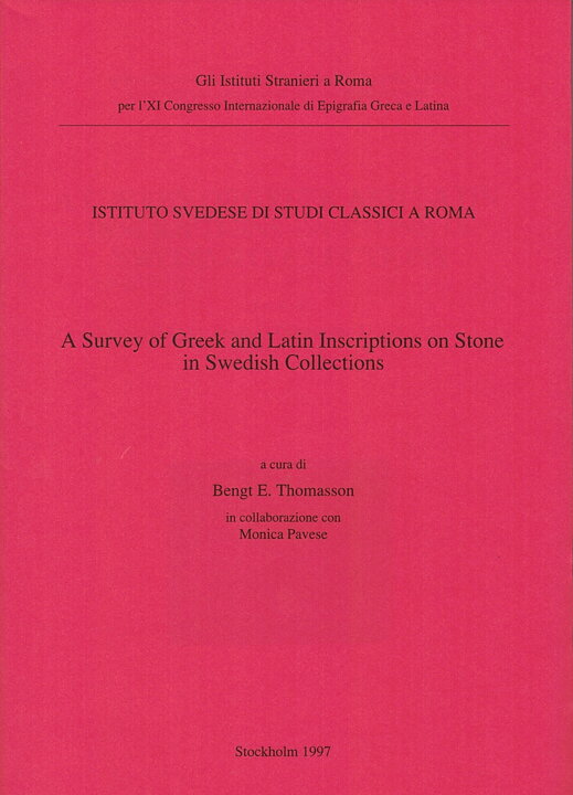A Survey of Greek and Latin Inscriptions on Stone in Swedish Collections.
