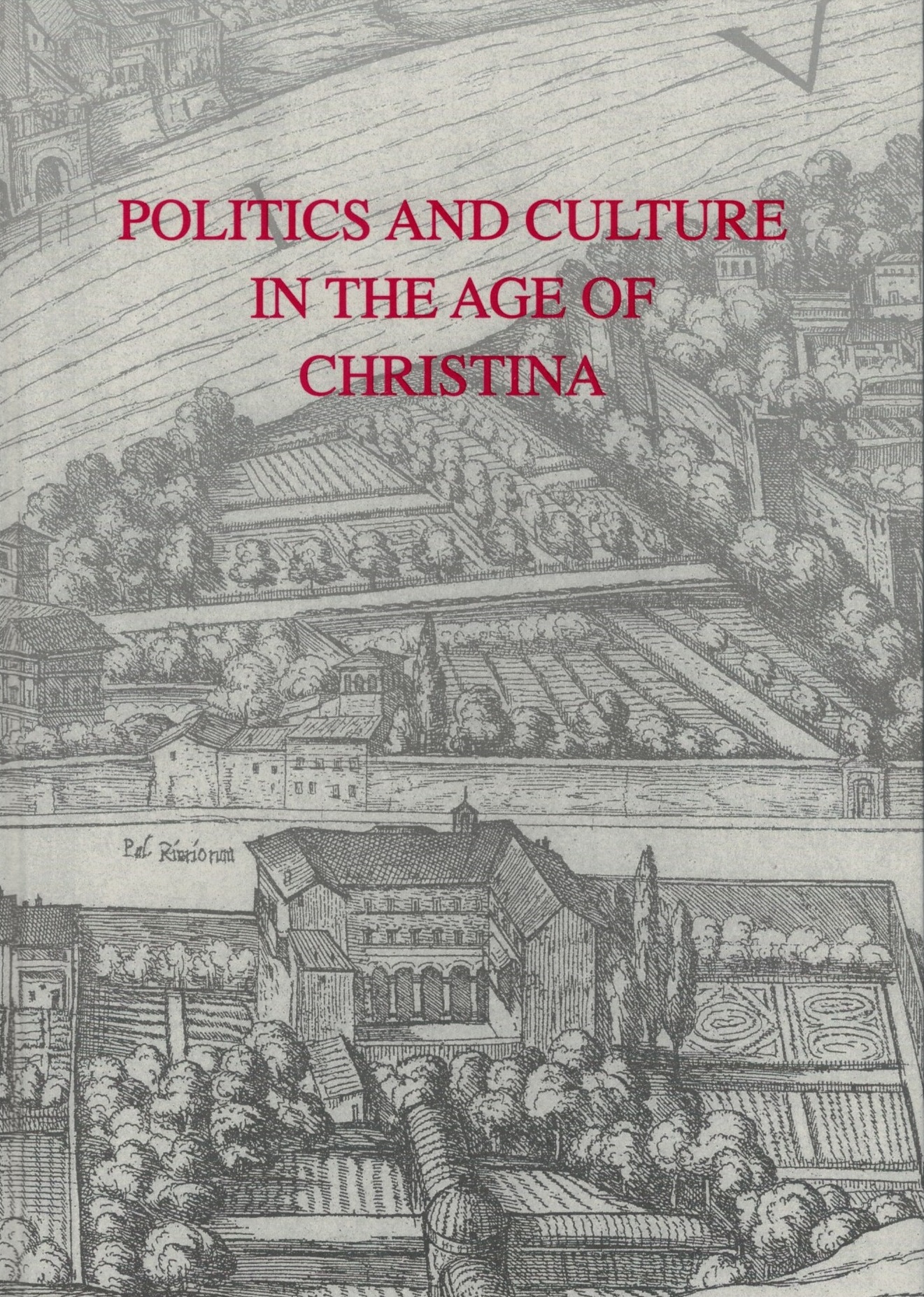 Politics and Culture in the Age of Christina.