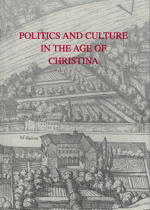 Politics and Culture in the Age of Christina.