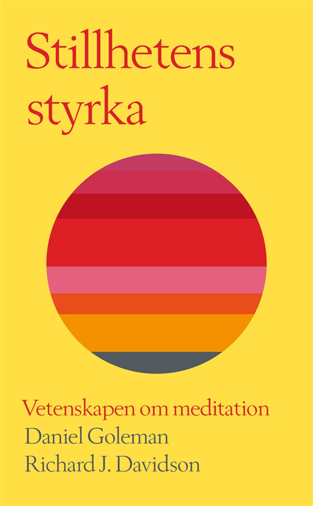 Stillhetens styrka : vetenskapen om meditation, Daniel Goleman, Richard J Davidson  - Pocket