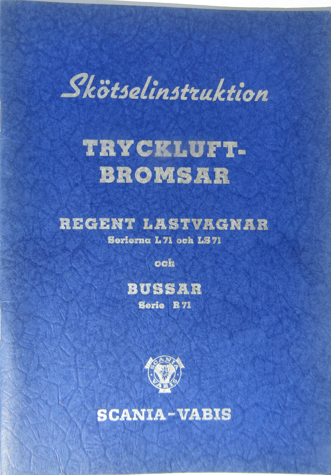 1956 Scania-Vabis Regent L 71 och LS 71 och Bussar B 71 Tryckluftsbromsar Skötselinstruktion