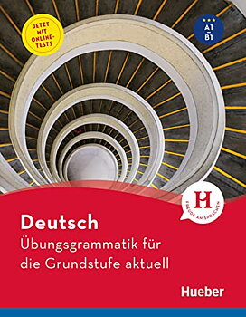 Übungsgrammatik für die Grundstufe A1-B1