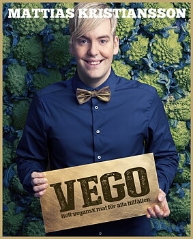 Vego : vegansk mat för alla tillfällen -  Mattias Kristiansson 