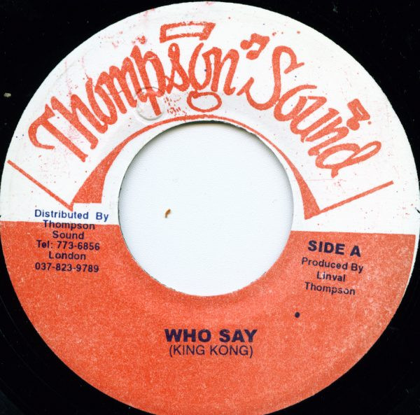 King Kong - Who Say