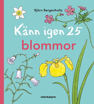 Känn igen 25 blommor - naturbok för barn
