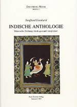 Indische Anthologie. Klassische Dichtung übertragen und interpretiert von Siegfried Lienhard.
