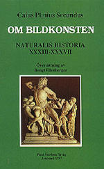 Om bildkonsten. Naturalis Historiae XXXIII-XXXVII.