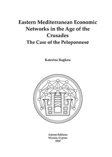 Eastern Mediterranean Economic Networks in the Age of the Crusades. The Case of the Peloponnese.