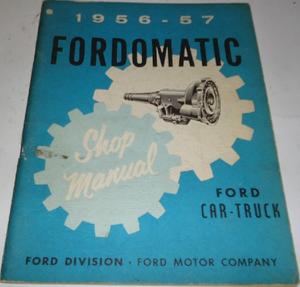 1956 - 1957 Ford Car-Truck Fordomatic Shop Manual