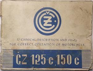 1950-1953 CZ 125 c, 150 c Technical Description and Hints for Correct Operation of Motorcycle