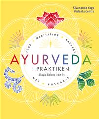 Ayurveda in practice: create balance in your life