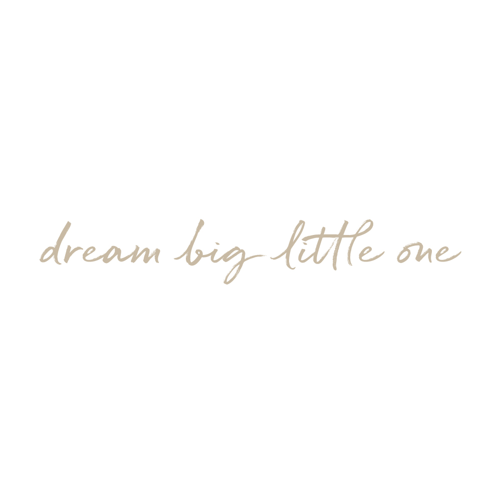 Dream big little one beige