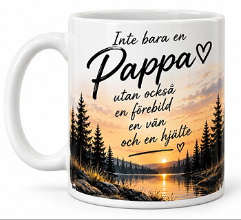 Pappamugg- En förebild o vän o hjälte